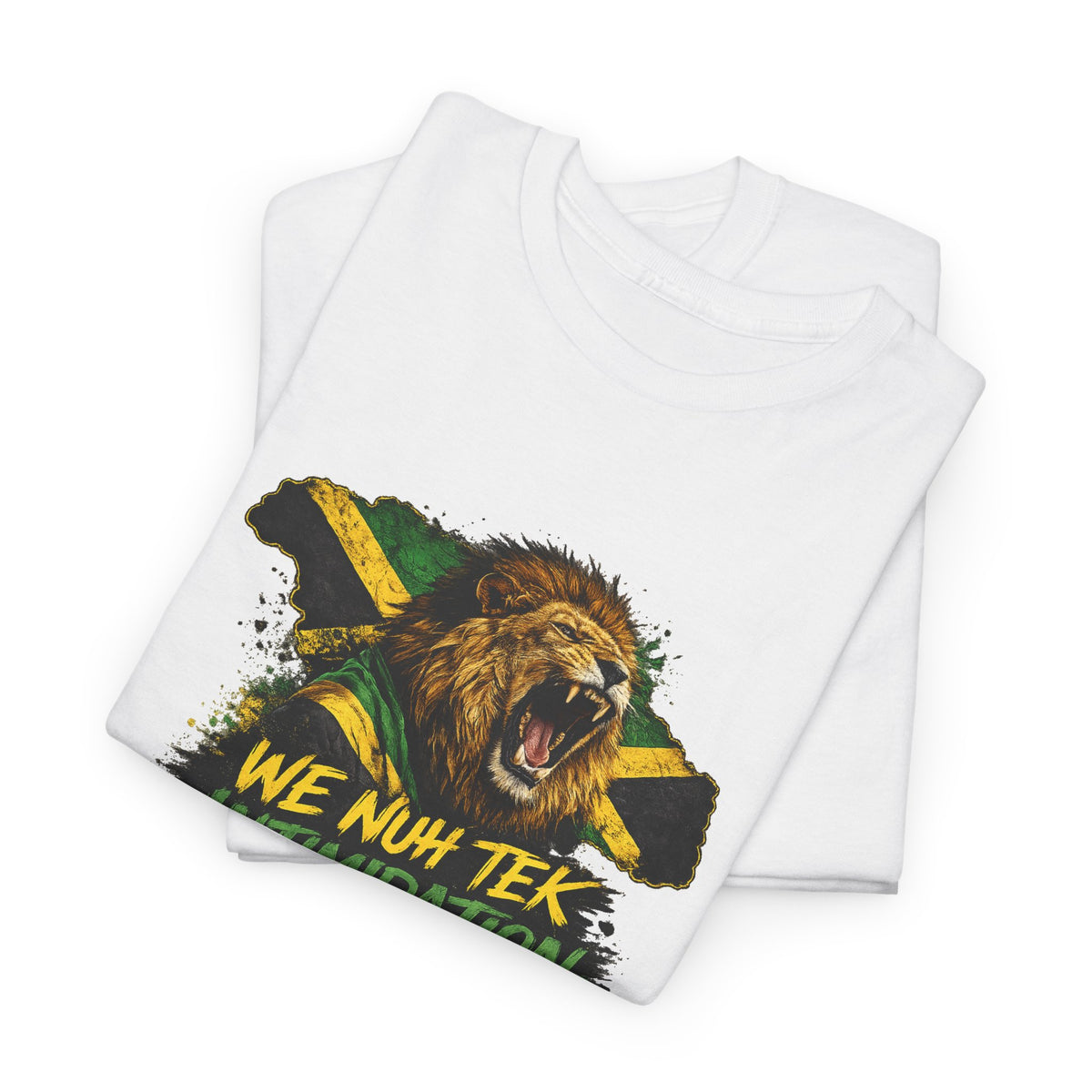 We Nuh Tek Intimidation | Premium Tee | Jamaica