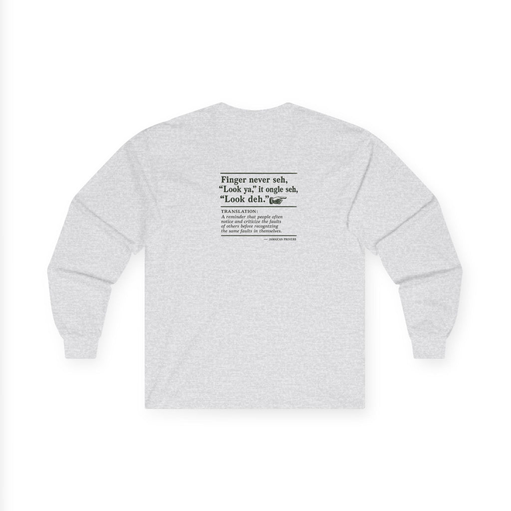 Finger Never Seh "Look Ya" - Jamaican Proverb | Long-Sleeve Tee | Jamaica