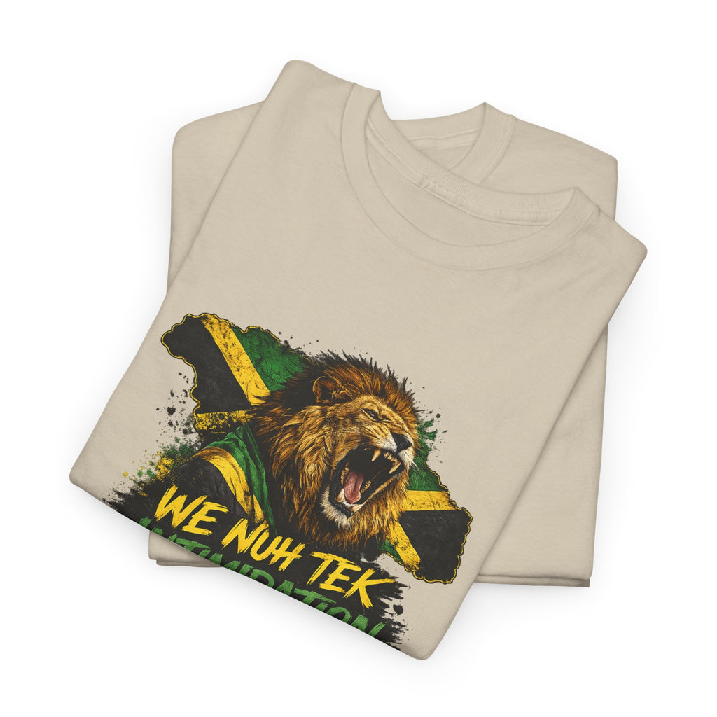 We Nuh Tek Intimidation | Premium Tee | Jamaica