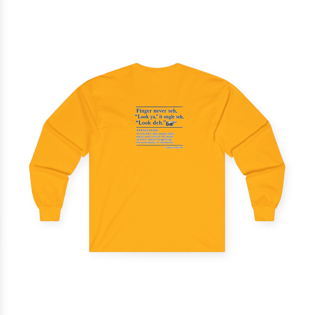 Finger Never Seh "Look Ya" - Jamaican Proverb | Long-Sleeve Tee | Jamaica