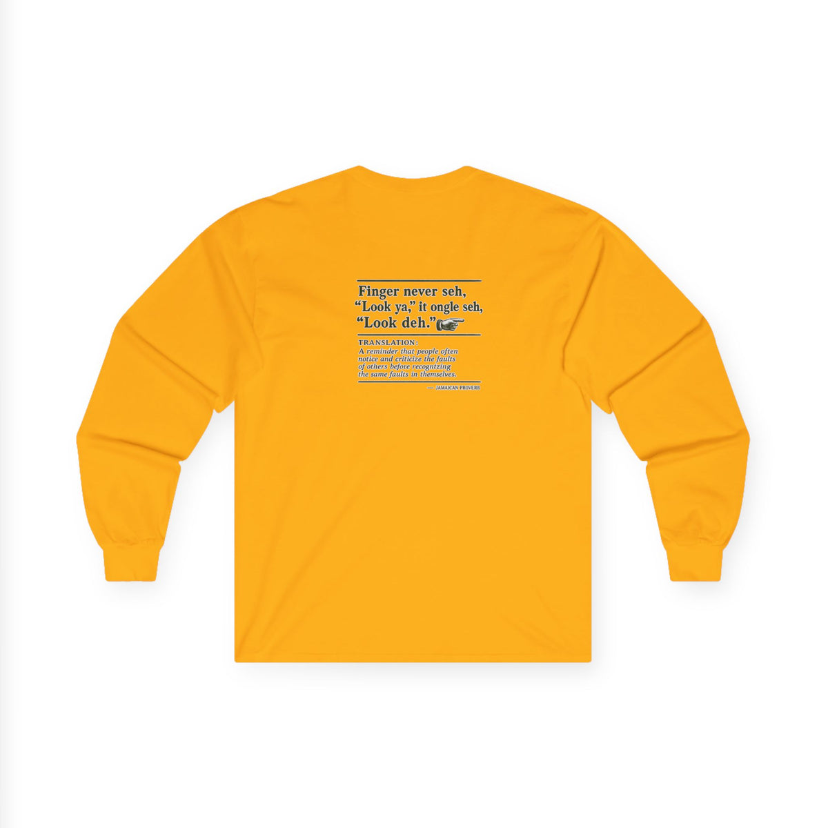 Finger Never Seh "Look Ya" - Jamaican Proverb | Long-Sleeve Tee | Jamaica