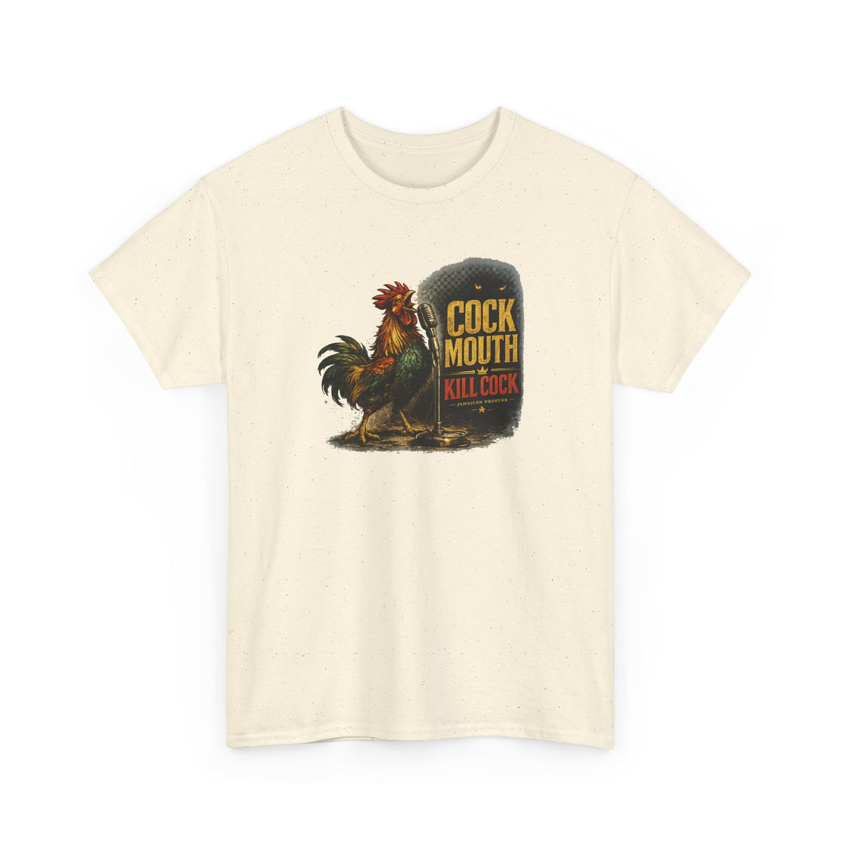 Cock Mouth Kill Cock - Jamaican Proverb | Premium Tee | Jamaica