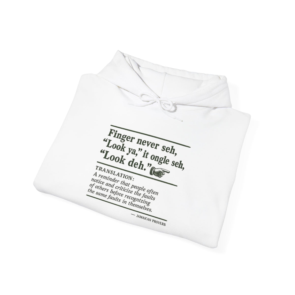 "Finger Never Seh Look Ya" - Jamaican Proverb | Heavyweight Hoodie | Jamaica