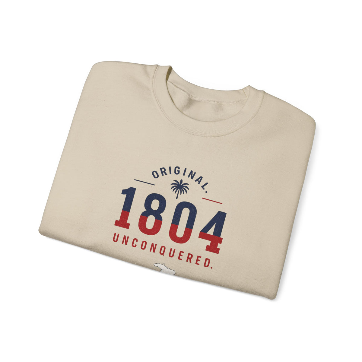 1804 Unconquered - Independence | Crewneck Sweatshirt | Haiti