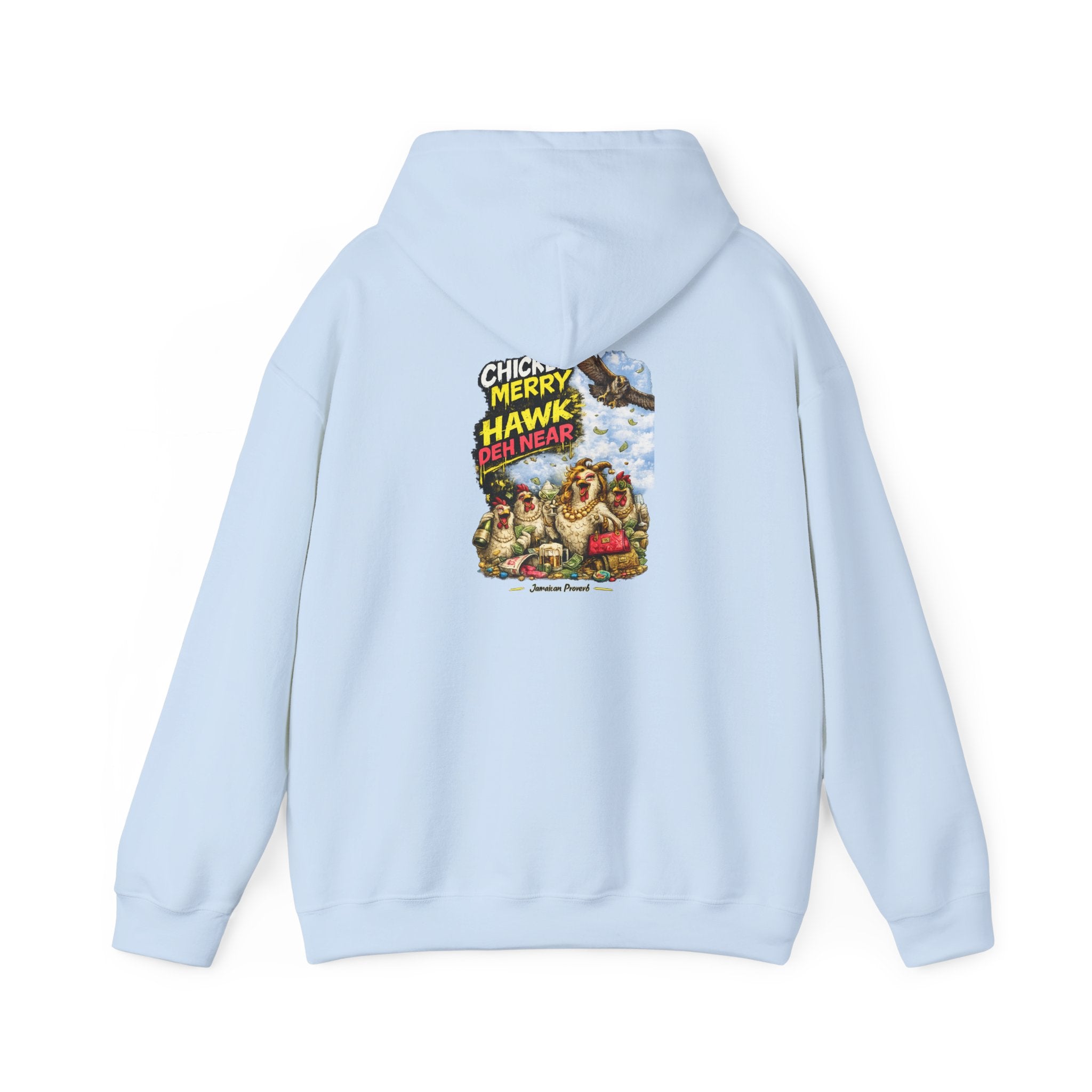Chicken Merry ... Hawk Deh Near - Jamaican Proverb | Heavyweight Hoodie | Jamaica