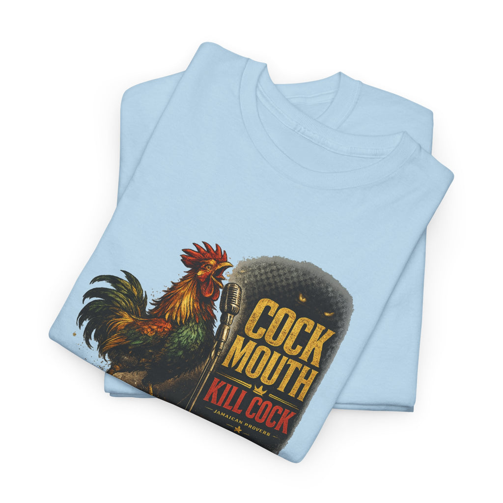 Cock Mouth Kill Cock - Jamaican Proverb | Premium Tee | Jamaica