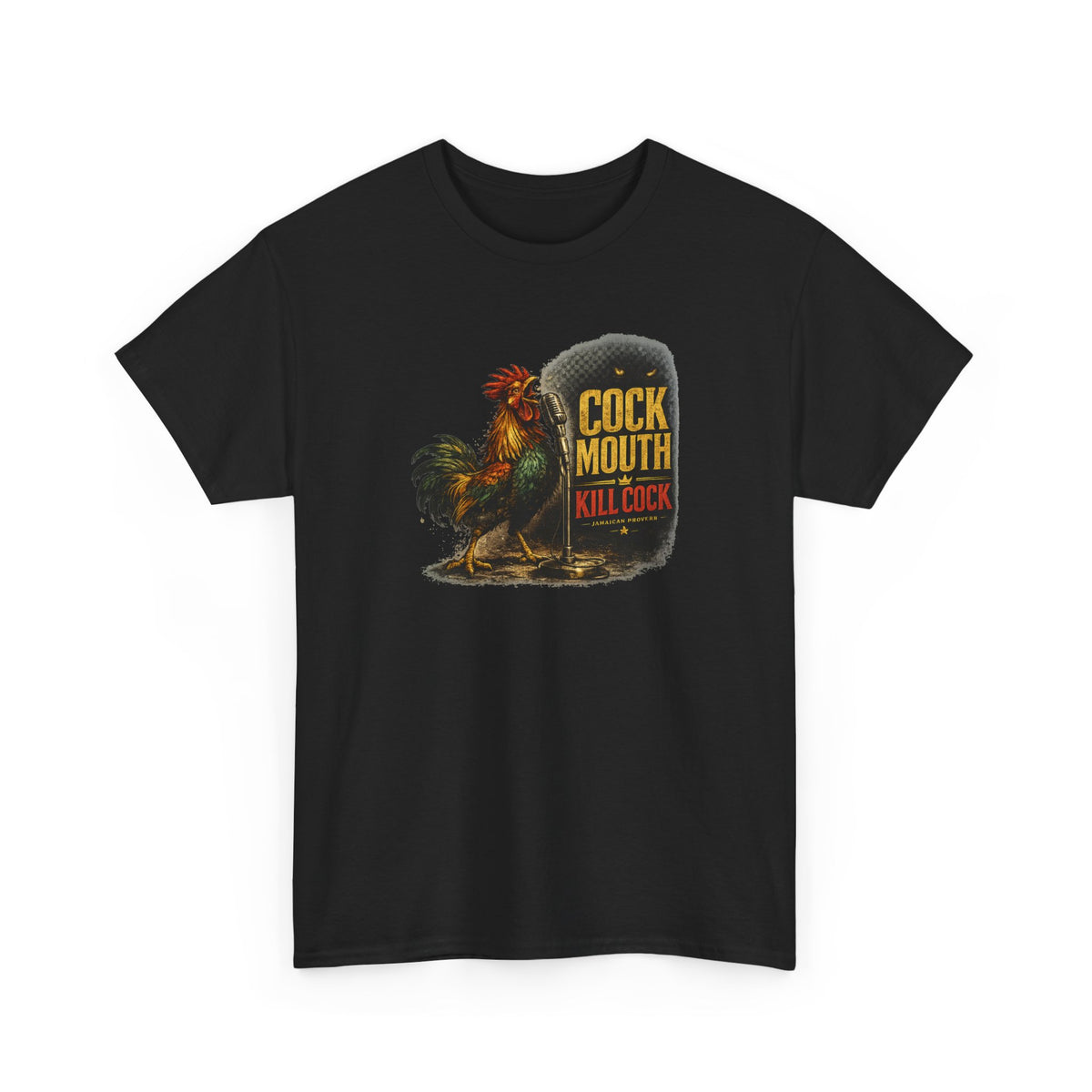 Cock Mouth Kill Cock - Jamaican Proverb | Premium Tee | Jamaica