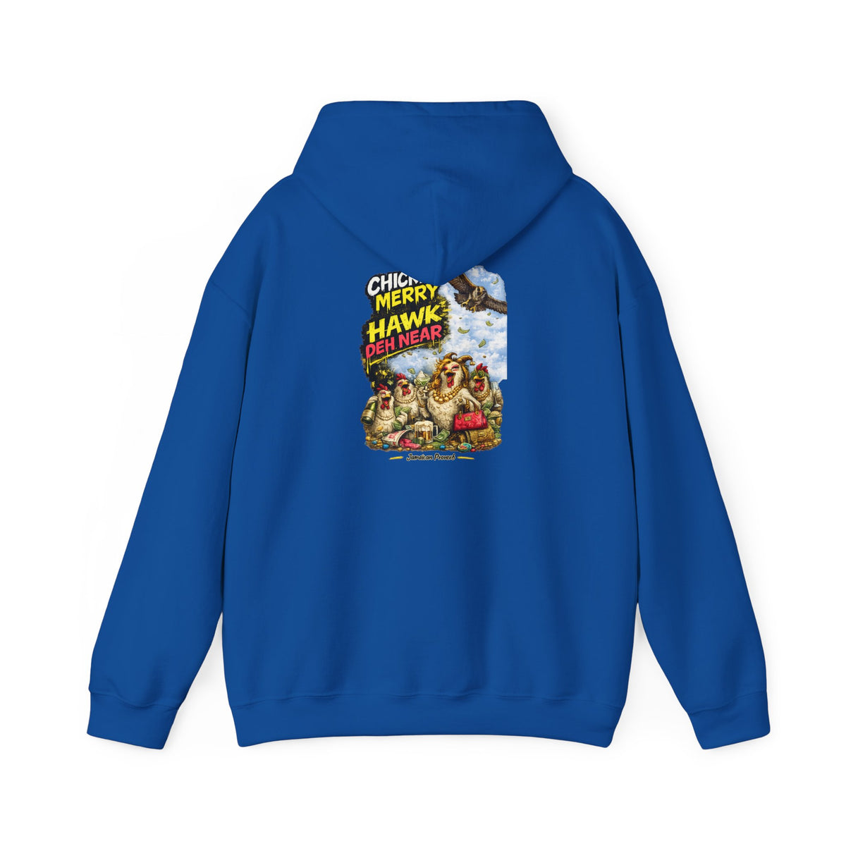 "Chicken Merry ... Hawk Deh Near" - Jamaican Proverb | Heavyweight Hoodie | Jamaica