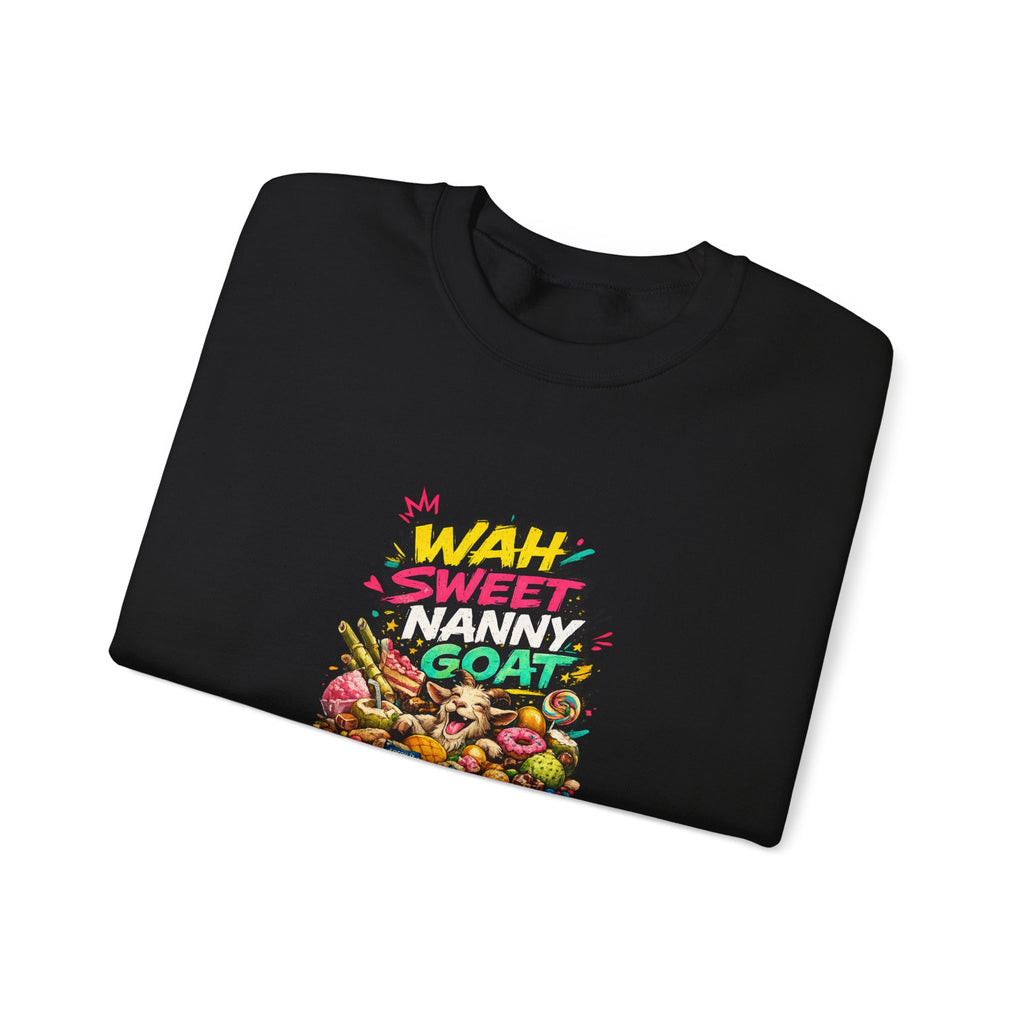 Wah Sweet Nanny Goat - Jamaican Proverb | Crewneck Sweatshirt | Jamaica