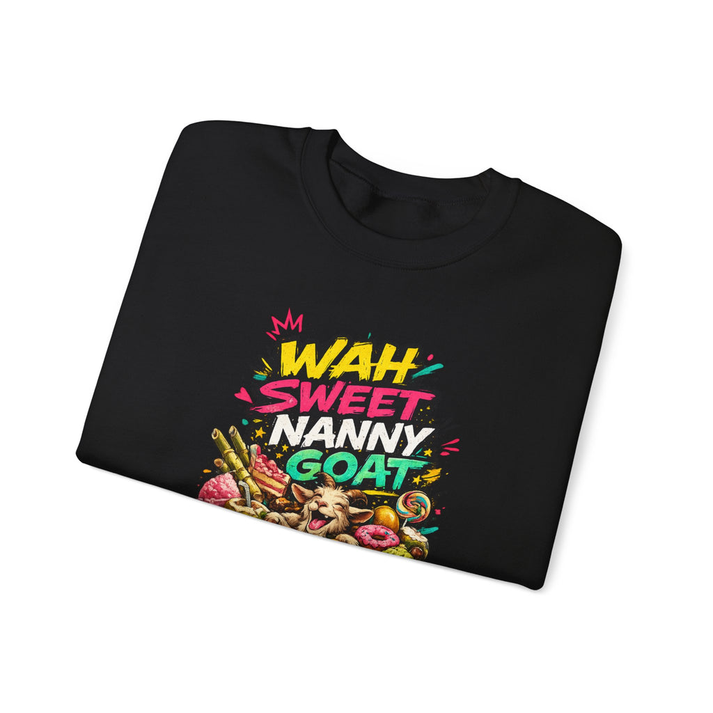 Wah Sweet Nanny Goat - Jamaican Proverb | Crewneck Sweatshirt | Jamaica