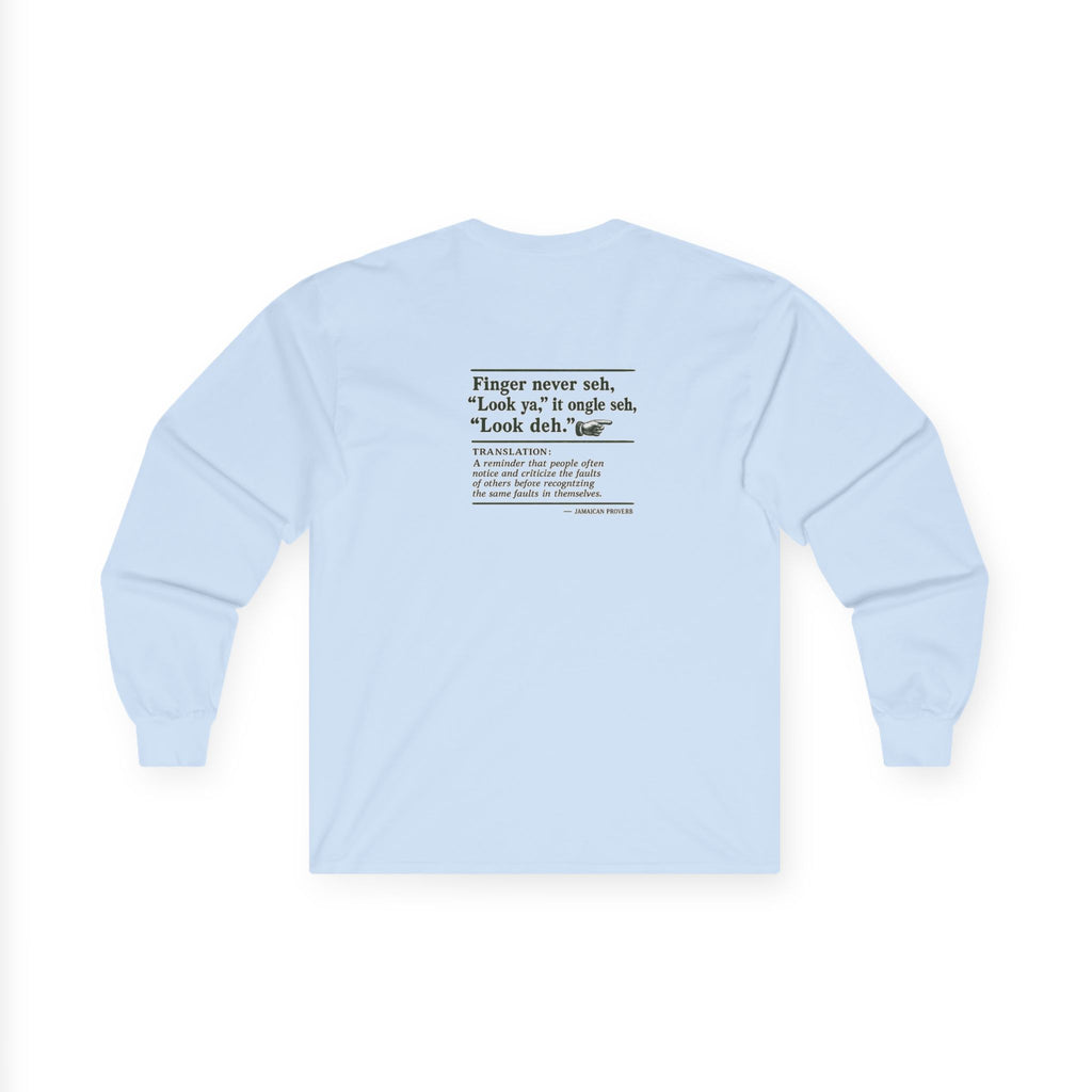 Finger Never Seh "Look Ya" - Jamaican Proverb | Long-Sleeve Tee | Jamaica