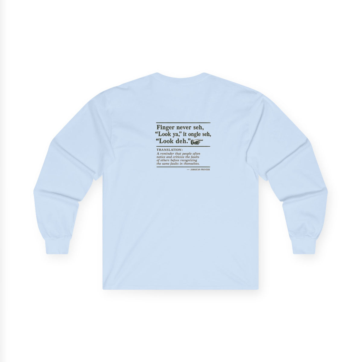 Finger Never Seh "Look Ya" - Jamaican Proverb | Long-Sleeve Tee | Jamaica