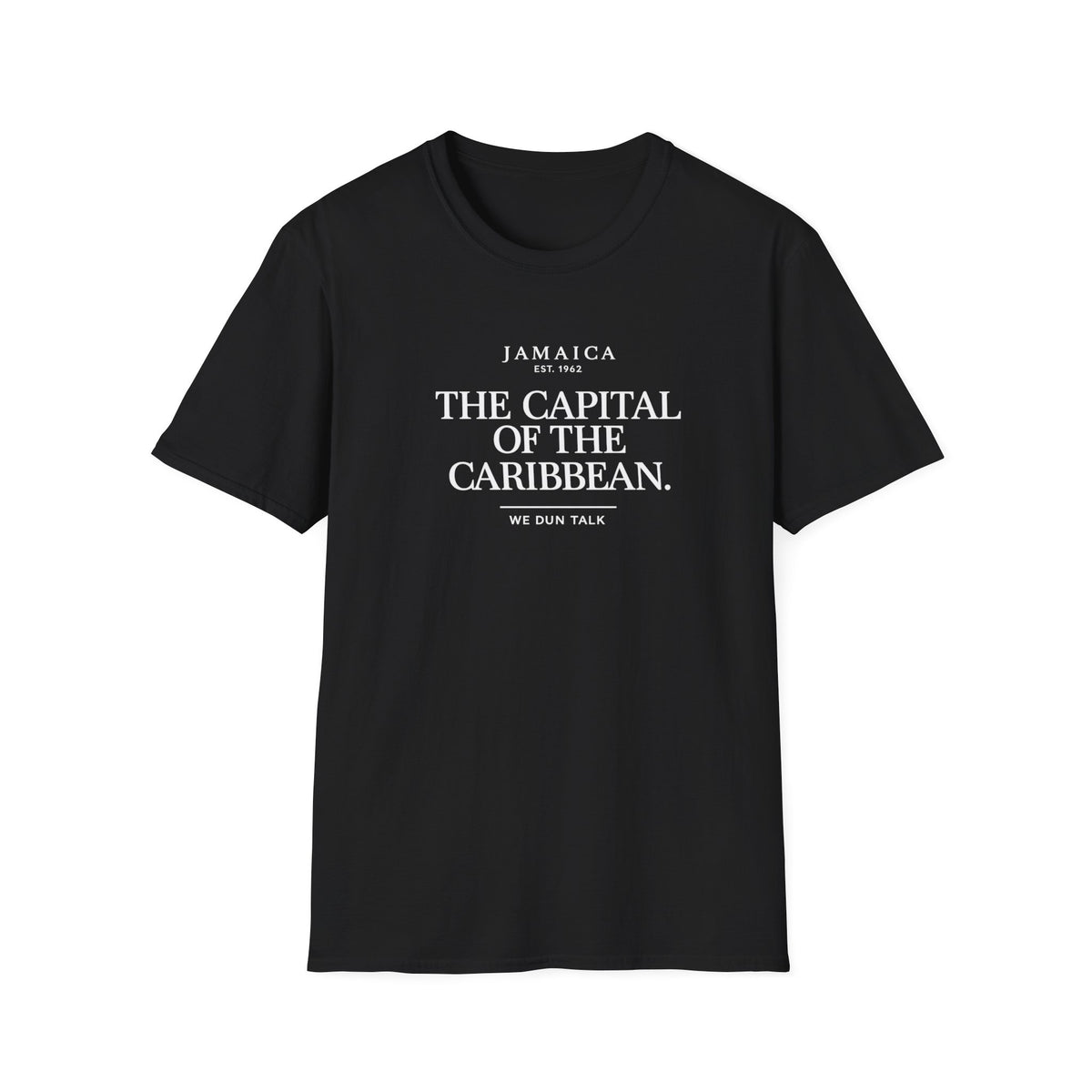 The Capital Of The Caribbean - We Dun Talk | Tee | Jamaica