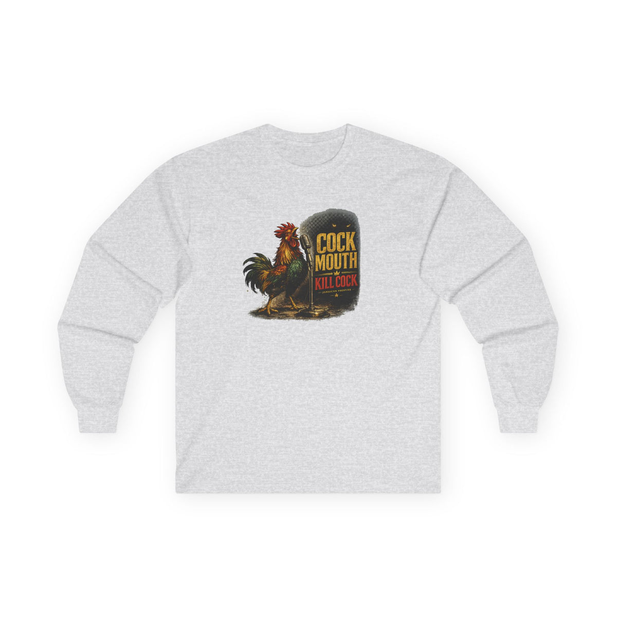 Cock Mouth Kill Cock - Jamaican Proverb | Long-Sleeve Tee | Jamaica