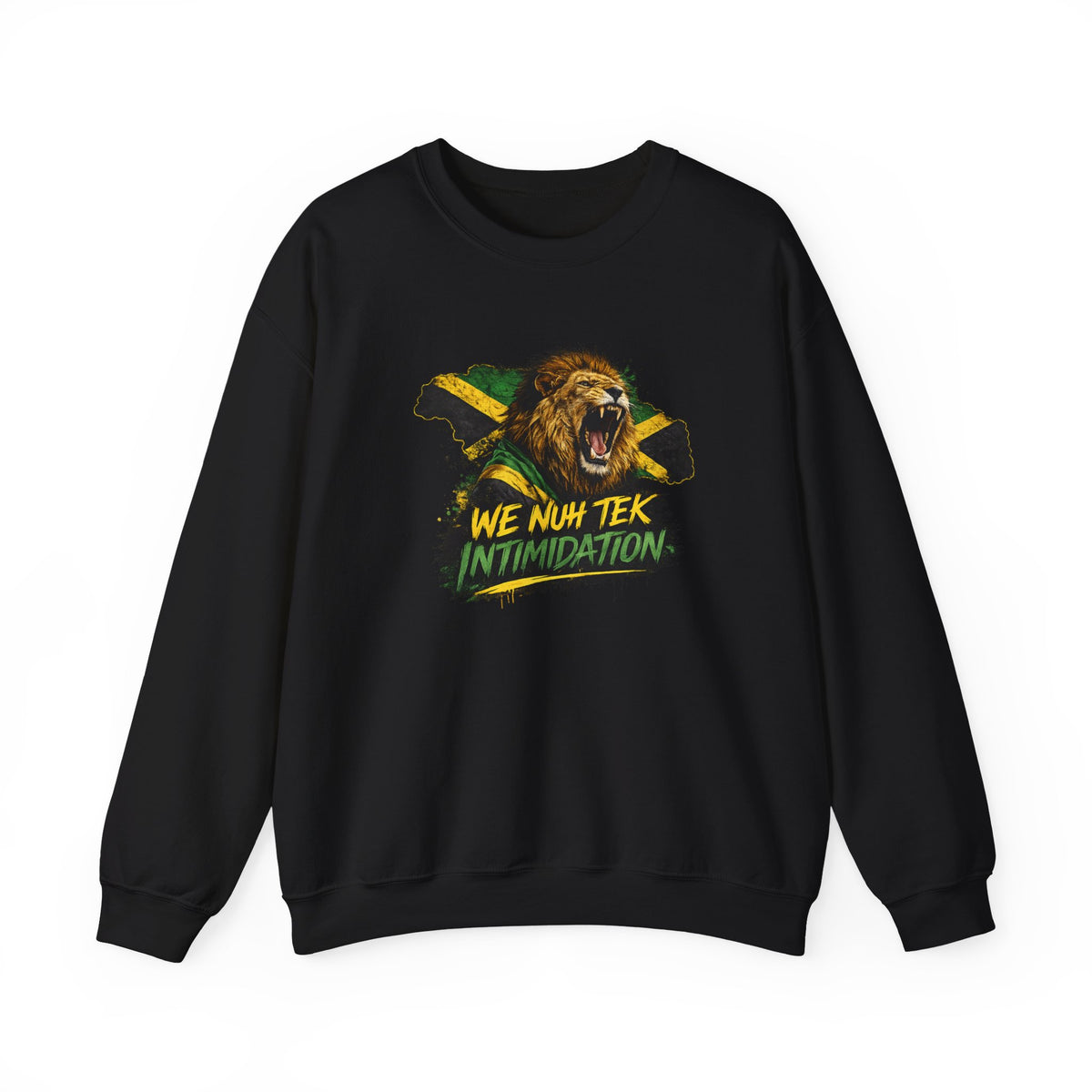 We Nuh Tek Intimidation | Crewneck Sweatshirt | Jamaica