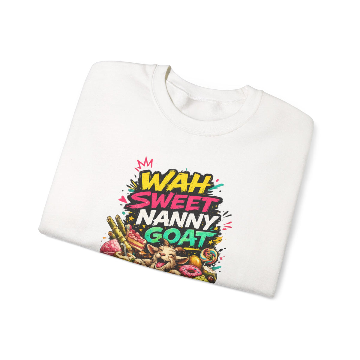 Wah Sweet Nanny Goat - Jamaican Proverb | Crewneck Sweatshirt | Jamaica
