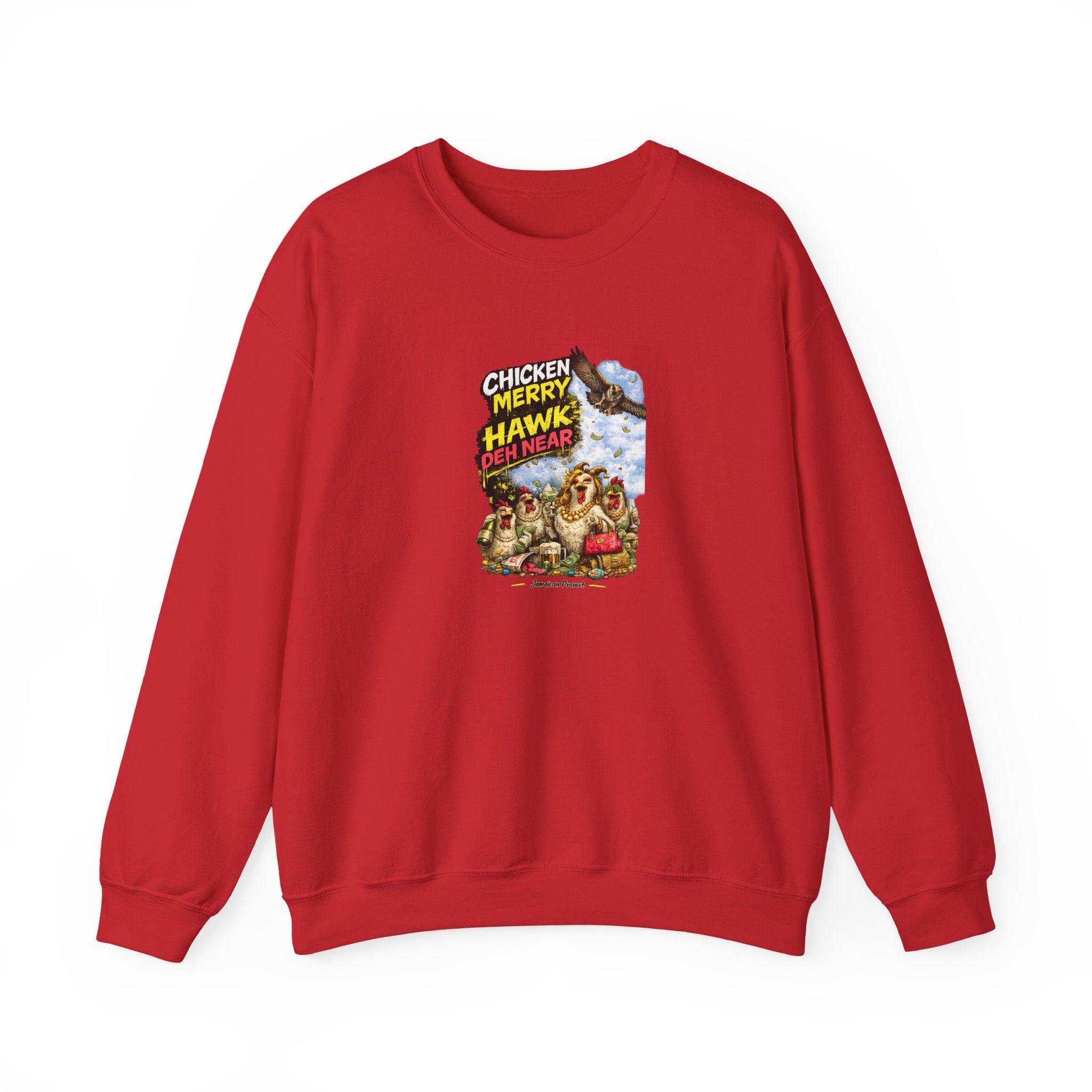 Chicken Merry ... Hawk Deh Near - Jamaican Proverb | Crewneck Sweatshirt | Jamaica