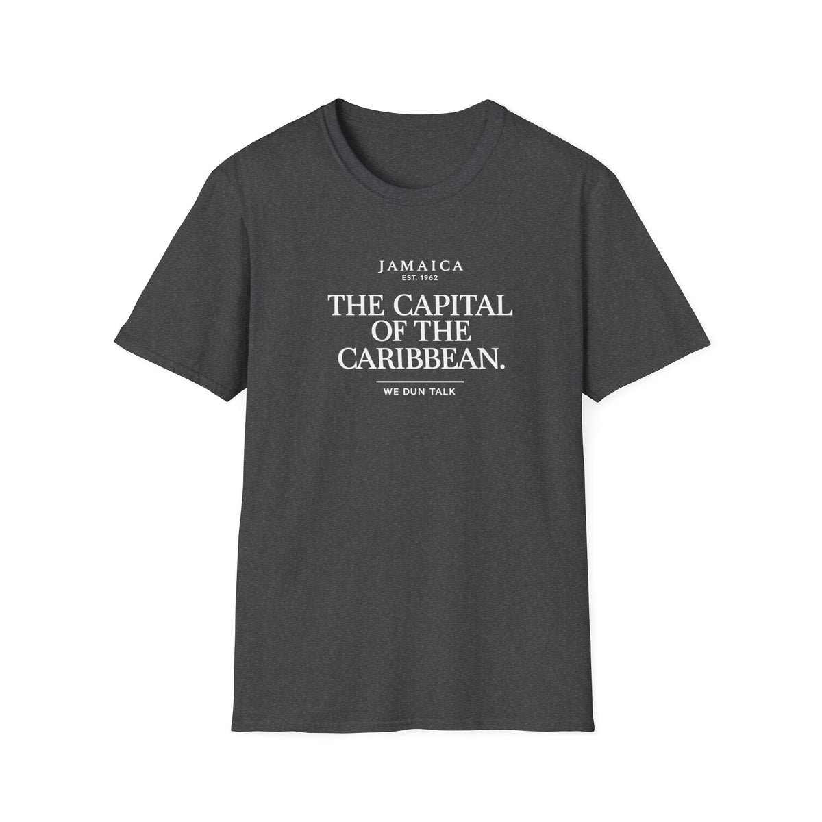 The Capital Of The Caribbean - We Dun Talk | Tee | Jamaica