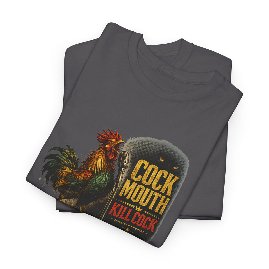 Cock Mouth Kill Cock - Jamaican Proverb | Premium Tee | Jamaica