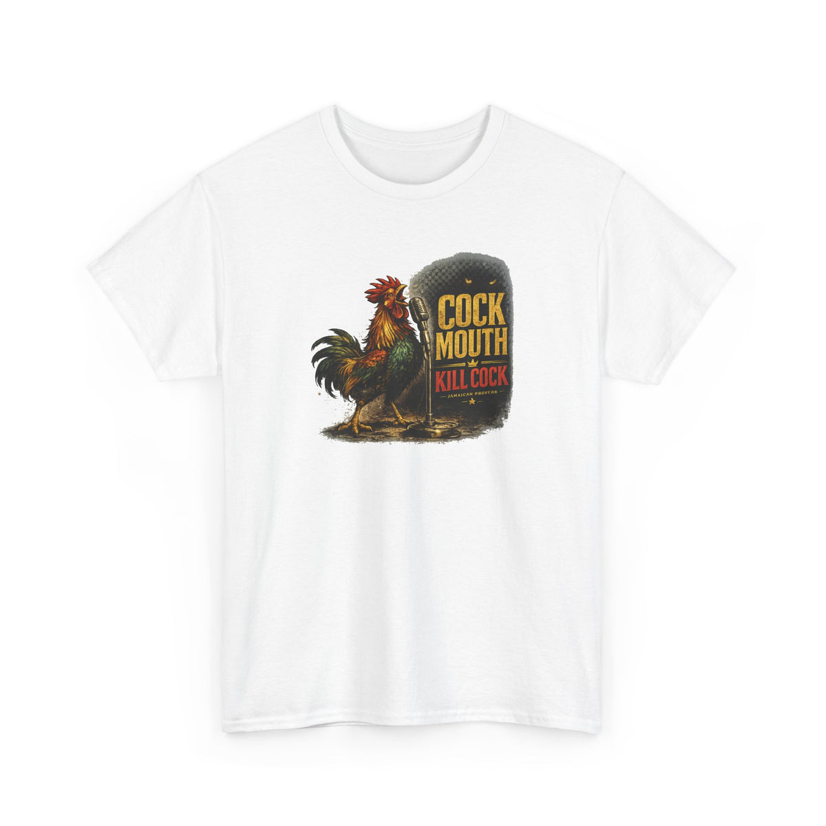 Cock Mouth Kill Cock - Jamaican Proverb | Premium Tee | Jamaica