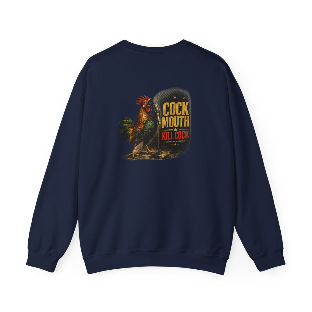 Cock Mouth Kill Cock - Jamaican Proverb | Crewneck Sweatshirt | Jamaica