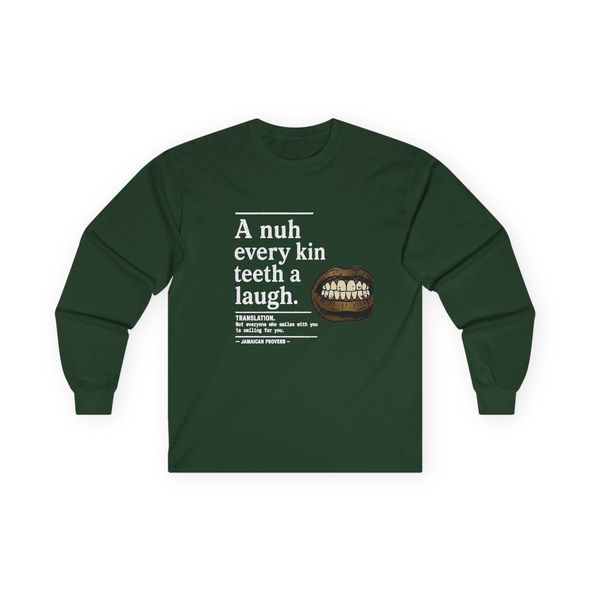 A nuh every kin teeth a laugh - Jamaican Proverb | Long-Sleeve Tee | Jamaica