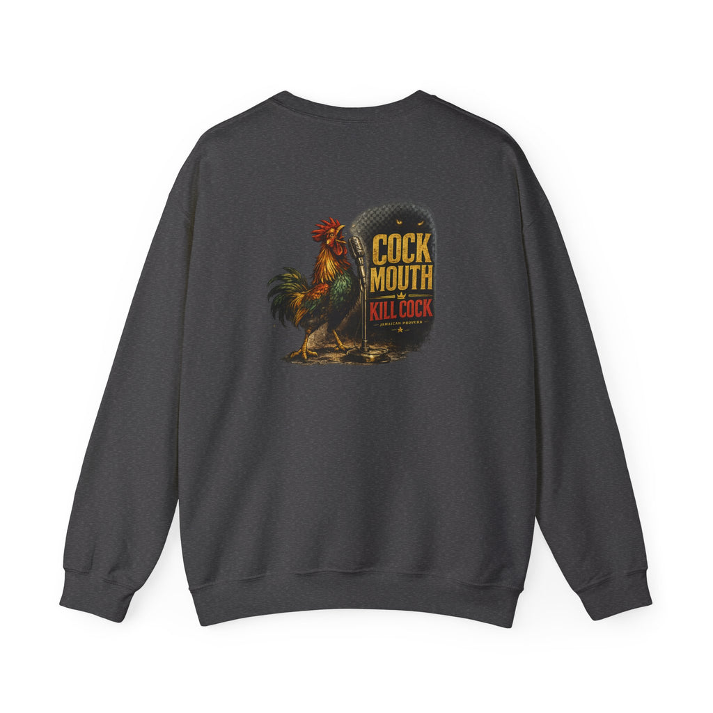 Cock Mouth Kill Cock - Jamaican Proverb | Crewneck Sweatshirt | Jamaica