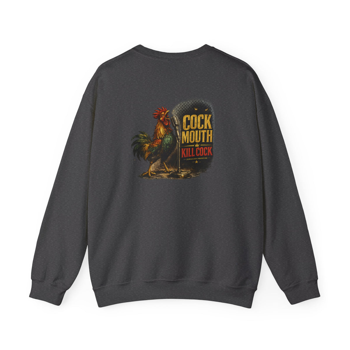 Cock Mouth Kill Cock - Jamaican Proverb | Crewneck Sweatshirt | Jamaica