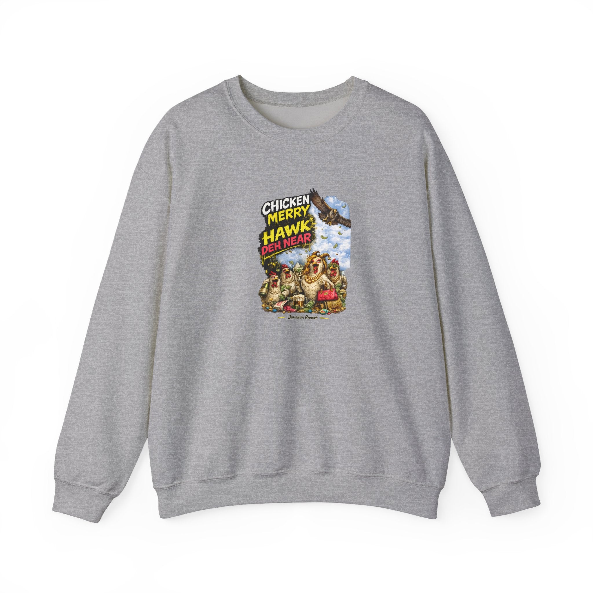 Chicken Merry ... Hawk Deh Near - Jamaican Proverb | Crewneck Sweatshirt | Jamaica