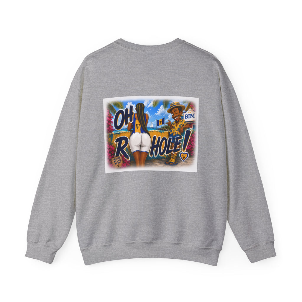 "Oh R...Hole!" | Crewneck Sweatshirt | Barbados
