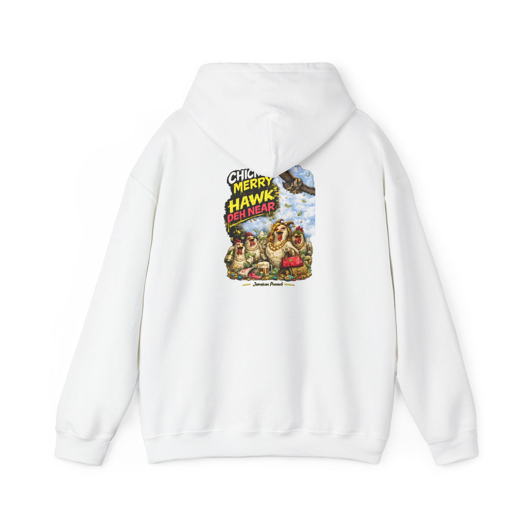 "Chicken Merry ... Hawk Deh Near" - Jamaican Proverb | Heavyweight Hoodie | Jamaica