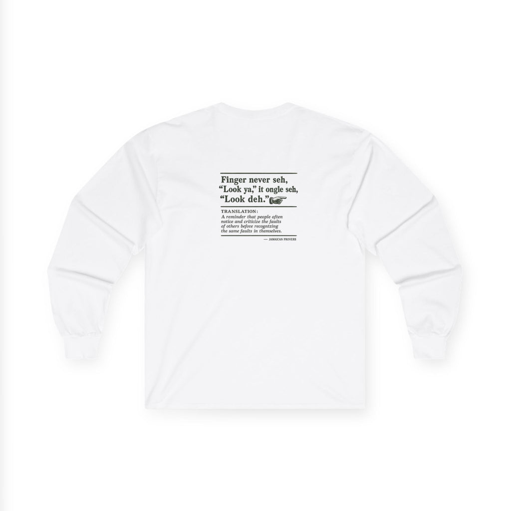 Finger Never Seh "Look Ya" - Jamaican Proverb | Long-Sleeve Tee | Jamaica