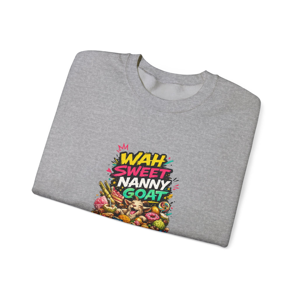 Wah Sweet Nanny Goat - Jamaican Proverb | Crewneck Sweatshirt | Jamaica