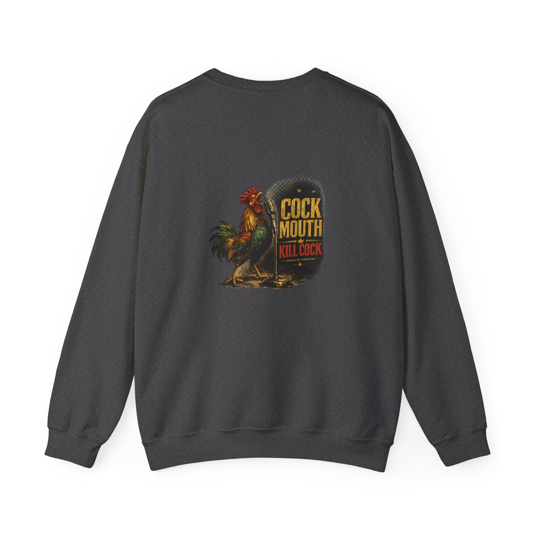 Cock Mouth Kill Cock - Jamaican Proverb | Crewneck Sweatshirt | Jamaica