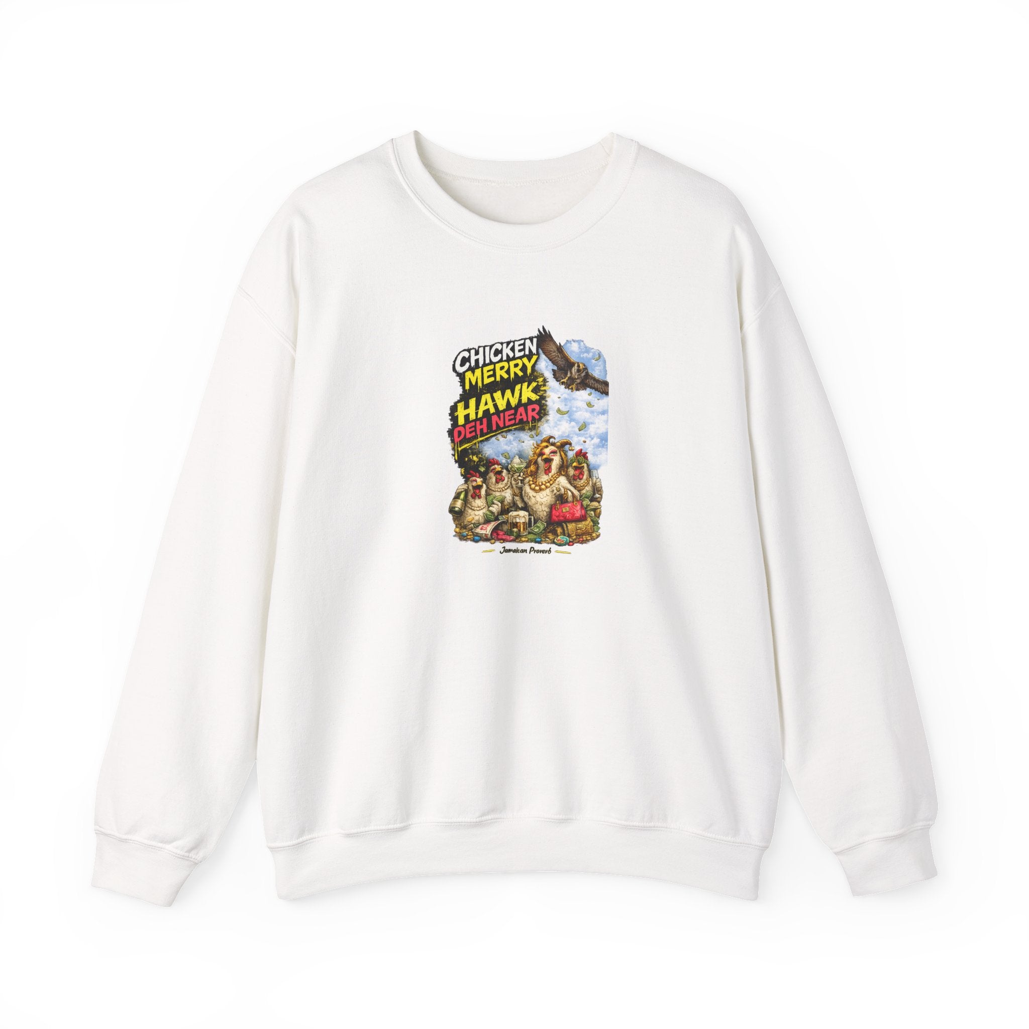 Chicken Merry ... Hawk Deh Near - Jamaican Proverb | Crewneck Sweatshirt | Jamaica