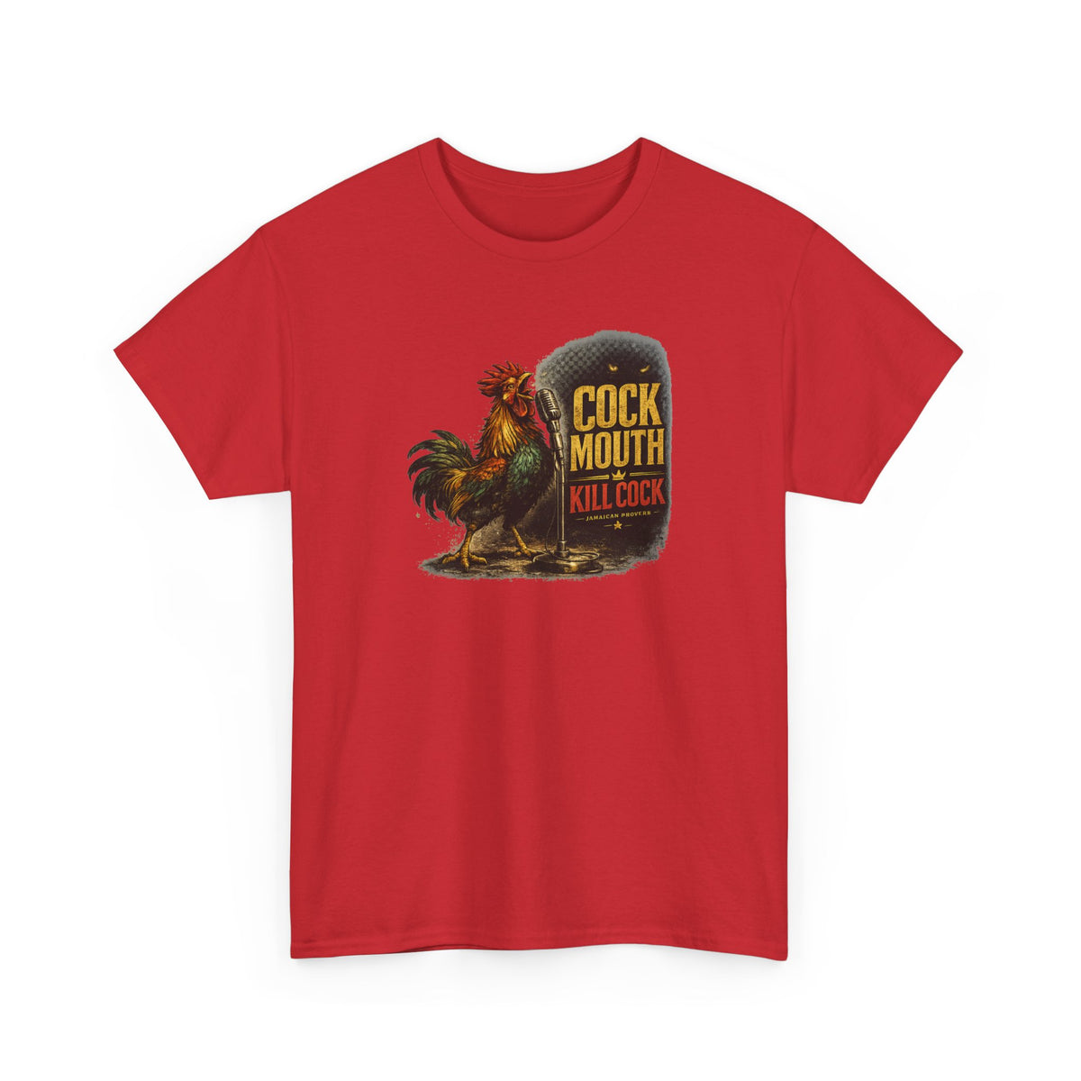 Cock Mouth Kill Cock - Jamaican Proverb | Premium Tee | Jamaica