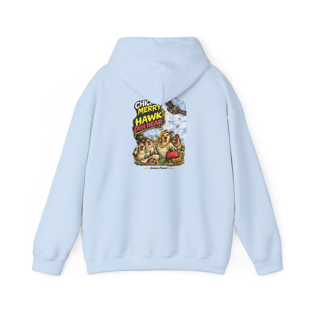 "Chicken Merry ... Hawk Deh Near" - Jamaican Proverb | Heavyweight Hoodie | Jamaica