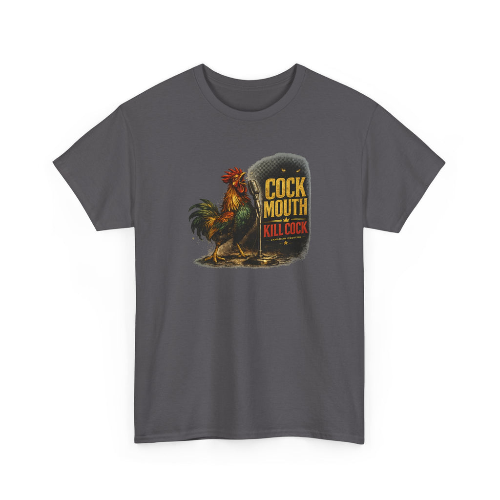 Cock Mouth Kill Cock - Jamaican Proverb | Premium Tee | Jamaica