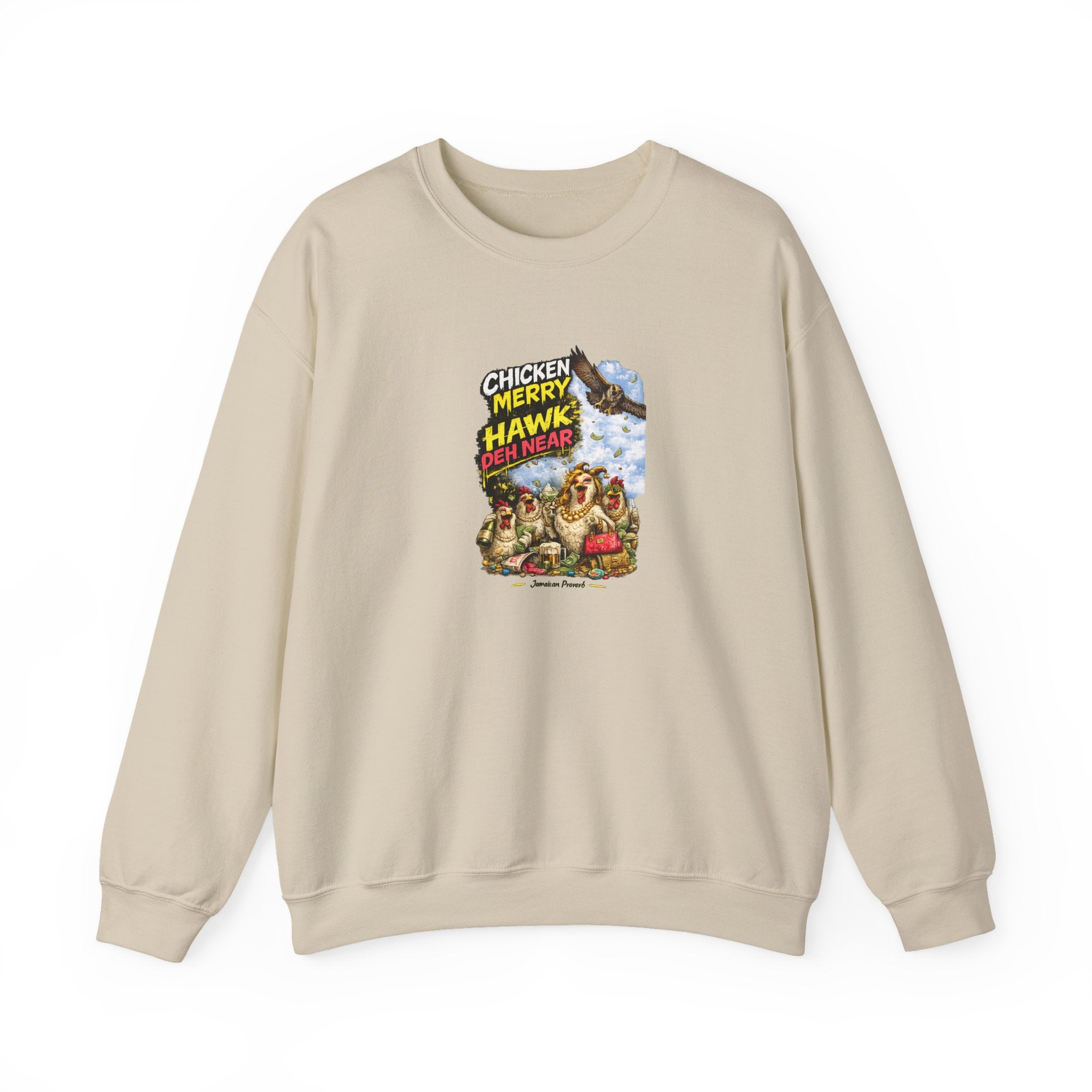 Chicken Merry ... Hawk Deh Near - Jamaican Proverb | Crewneck Sweatshirt | Jamaica