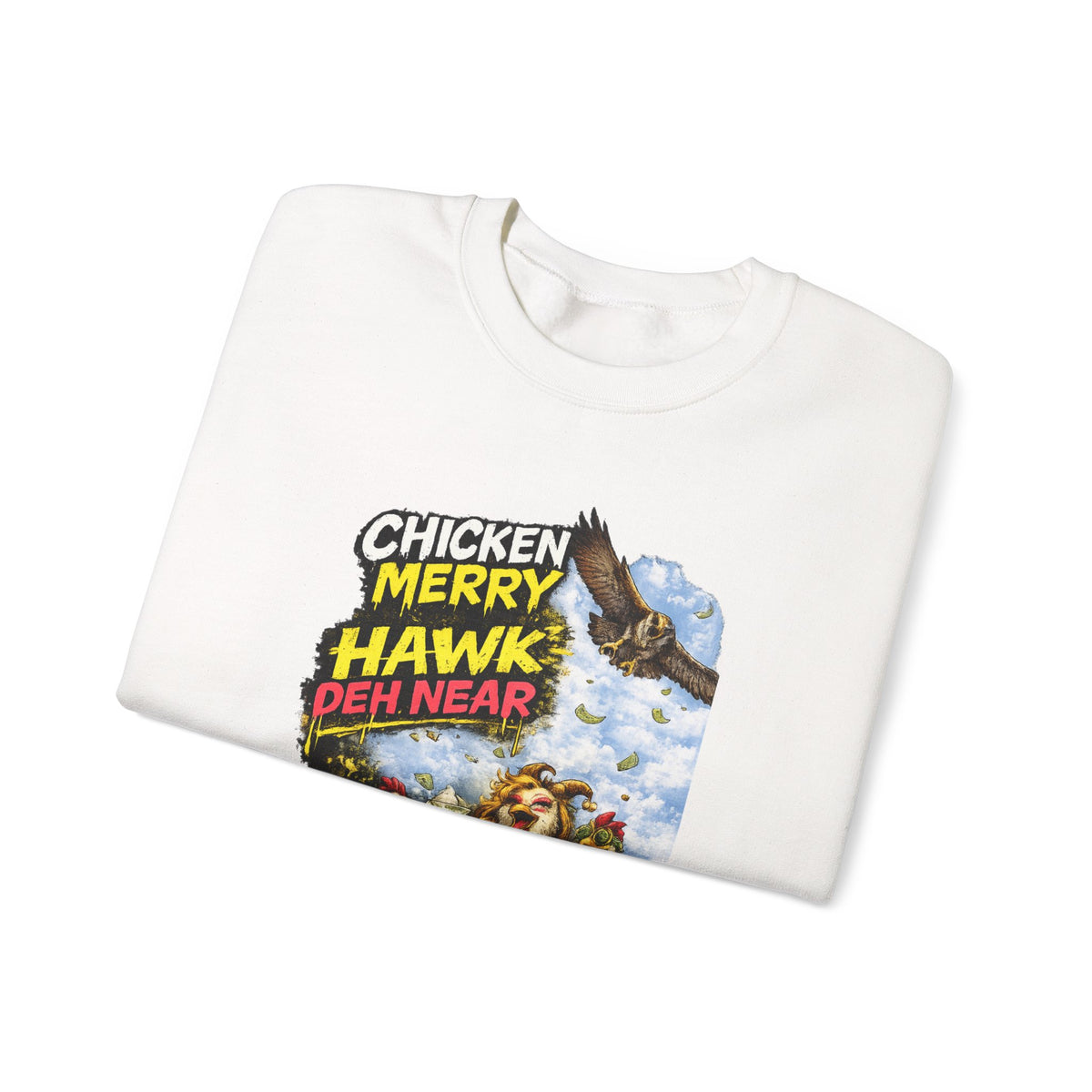 "Chicken Merry ... Hawk Deh Near" - Jamaican Proverb | Crewneck Sweatshirt | Jamaica