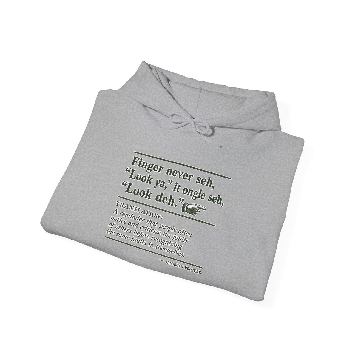 "Finger Never Seh Look Ya" - Jamaican Proverb | Heavyweight Hoodie | Jamaica