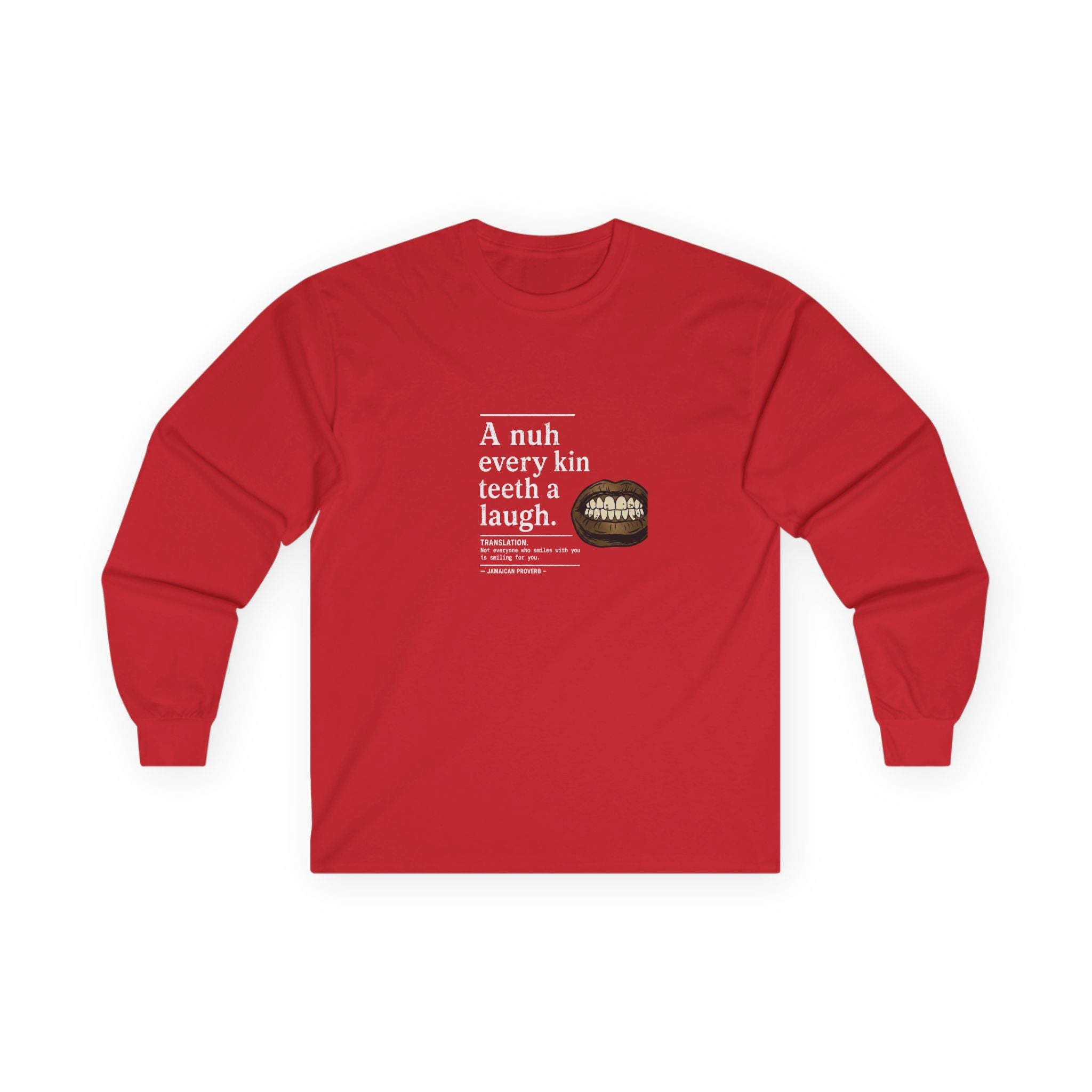 A nuh every kin teeth a laugh - Jamaican Proverb | Long-Sleeve Tee | Jamaica