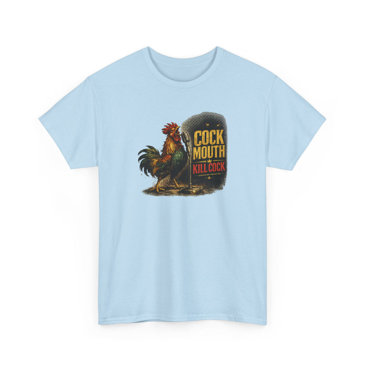 Cock Mouth Kill Cock - Jamaican Proverb | Premium Tee | Jamaica
