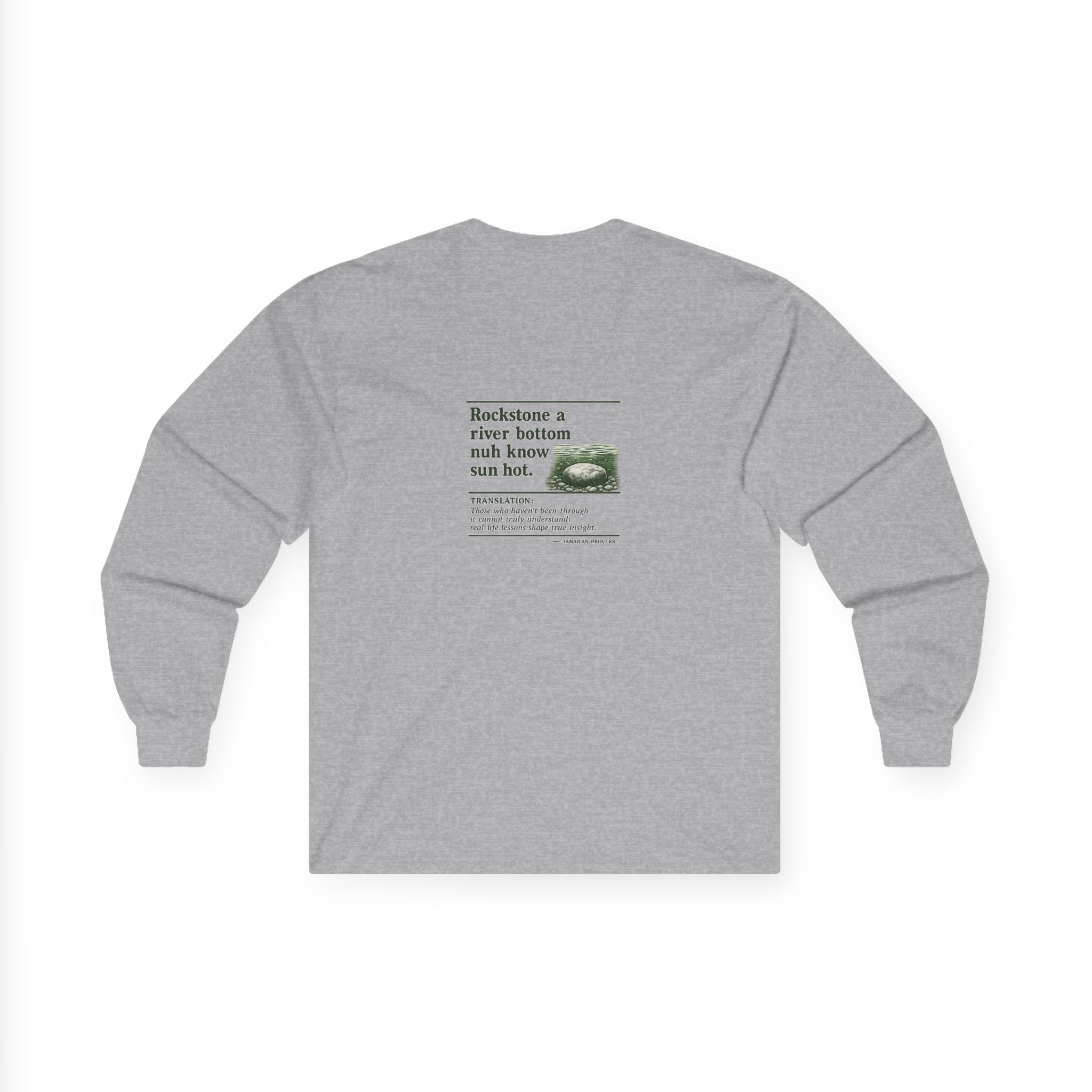 Rockstone A River Bottom - Jamaican Proverb | Long-Sleeve Tee | Jamaica