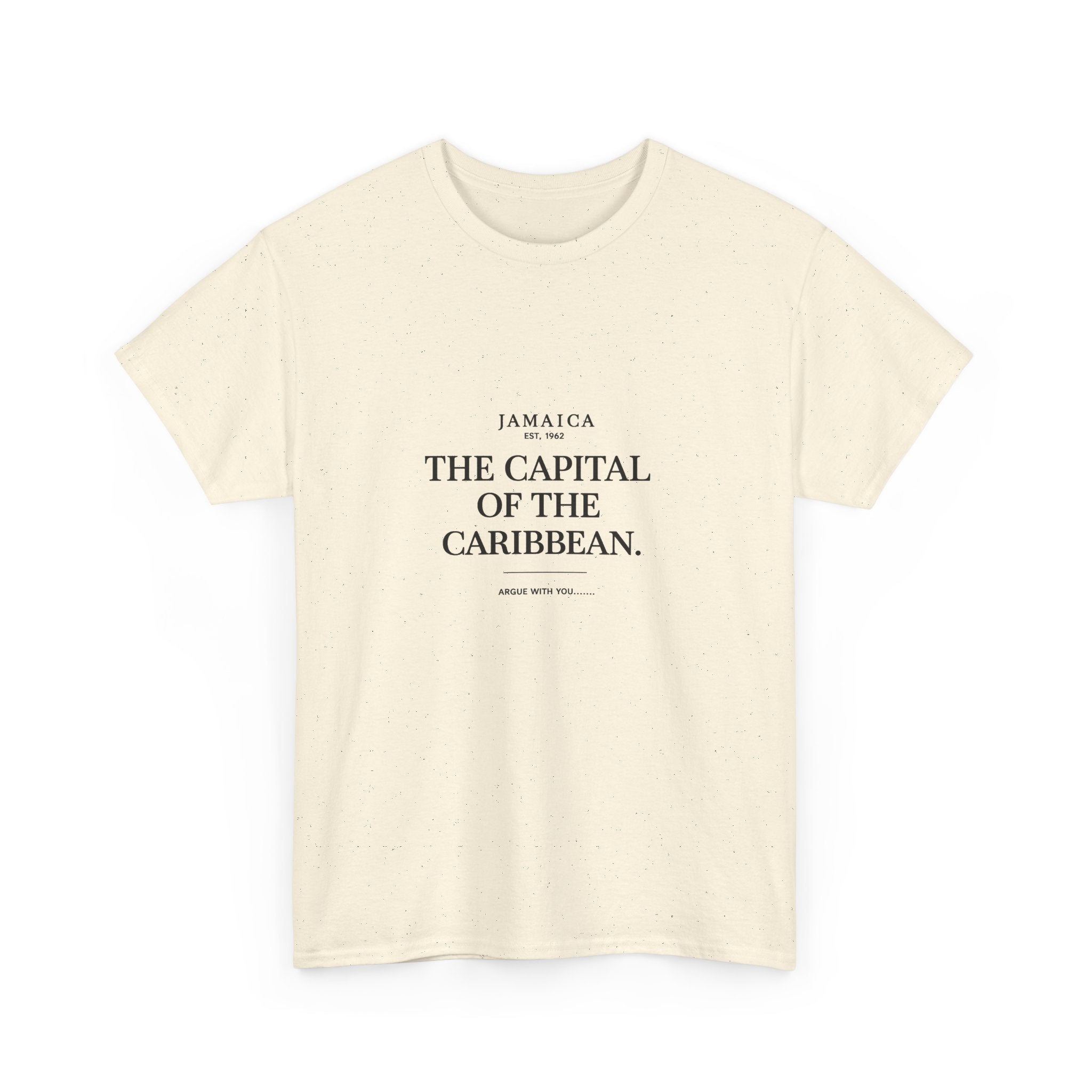The Capital of the Caribbean - Argue With You | Premium Tee | Jamaica