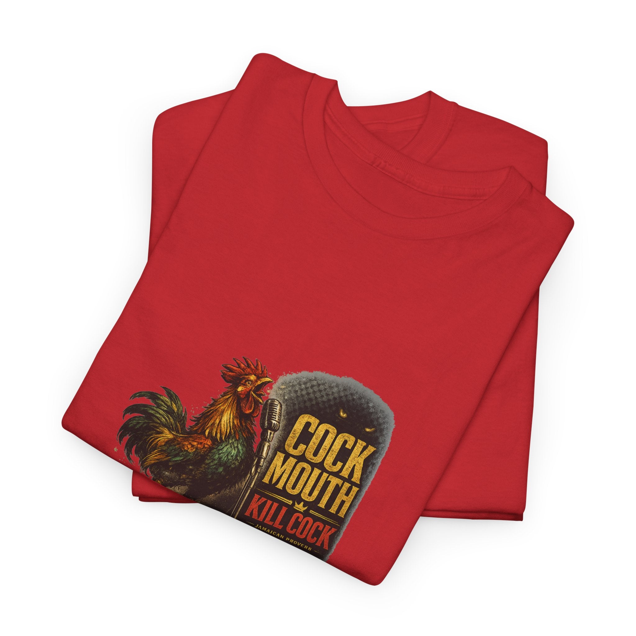 Cock Mouth Kill Cock - Jamaican Proverb | Premium Tee | Jamaica
