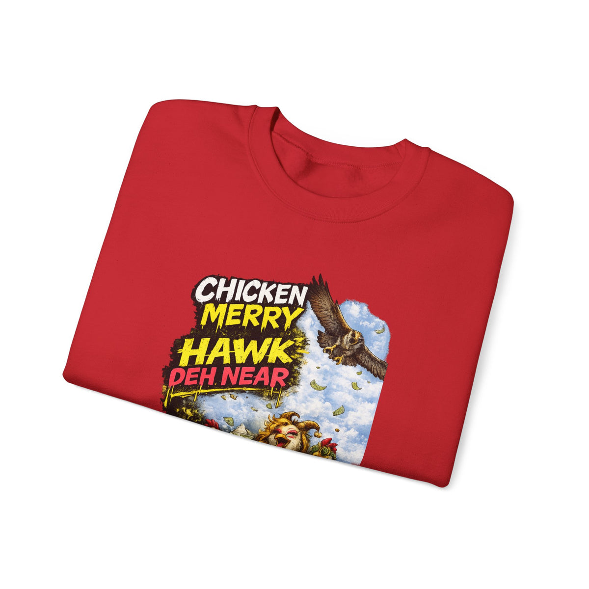 "Chicken Merry ... Hawk Deh Near" - Jamaican Proverb | Crewneck Sweatshirt | Jamaica