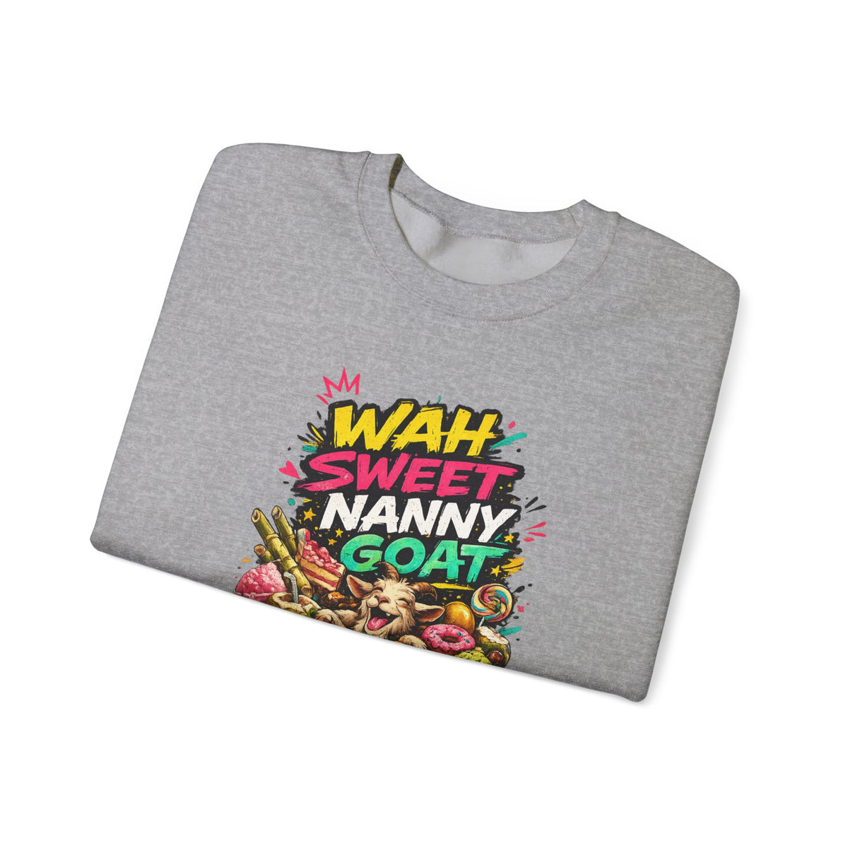Wah Sweet Nanny Goat - Jamaican Proverb | Crewneck Sweatshirt | Jamaica
