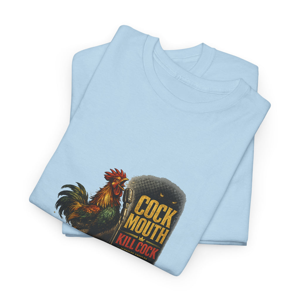 Cock Mouth Kill Cock - Jamaican Proverb | Premium Tee | Jamaica