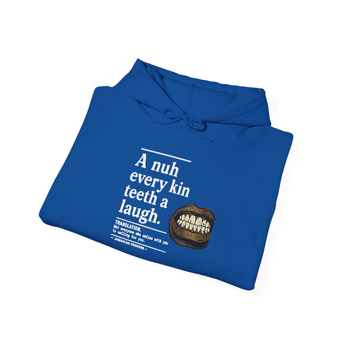 "A nuh every kin teeth a laugh" - Jamaican Proverb | Heavyweight Hoodie | Jamaica